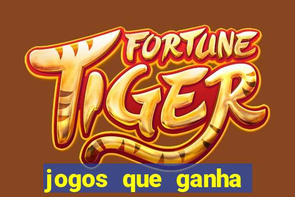 jogos que ganha dinheiro gratis